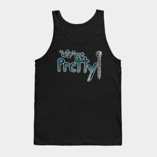 We're Pretty Screwed Tank Top